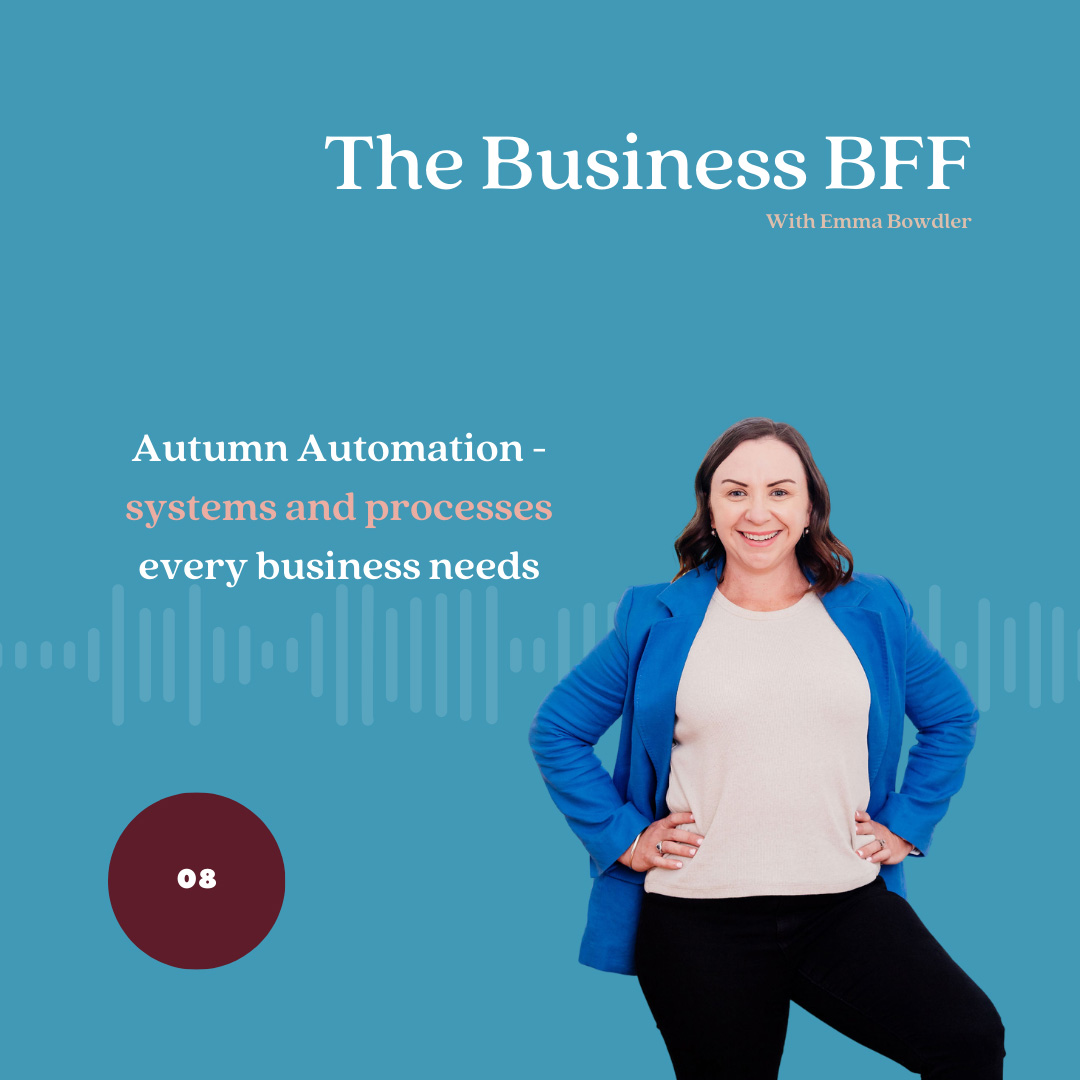 The Business BFF Podcast - Episode 8: Autumn Automation – Systems & Processes Every Business Needs | The Women's Accountant